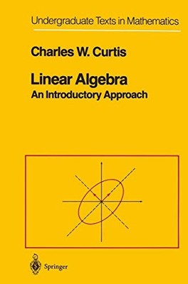 Linear Algebra: An Introductory Approach Charles W. Curtis New B