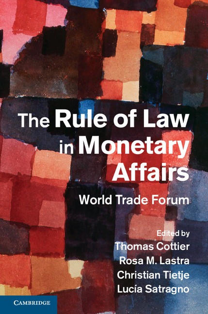 The Rule of Law in Monetary Affairs World Trade Forum Cottier Lastra Tietje