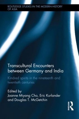 Transcultural Encounters between Germany and India: Kindred Spirits in the 19th 