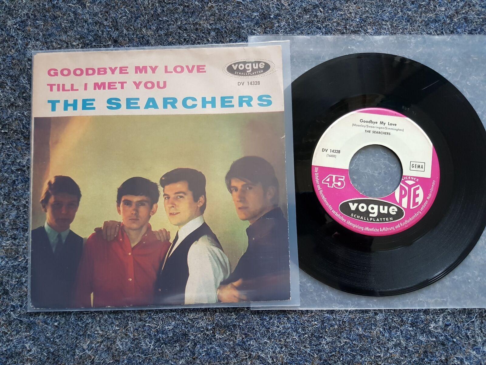 7"" Single Vinyl The Searchers - Goodbye my love GERMANY