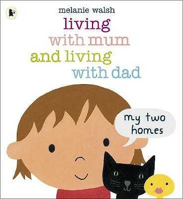 Living with Mum and Living with Dad: My Two Homes by Melanie Walsh...