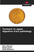 Turmeric In Upper Digestive Tract Pathology Nour Elleuch (U. A.) Taschenbuch