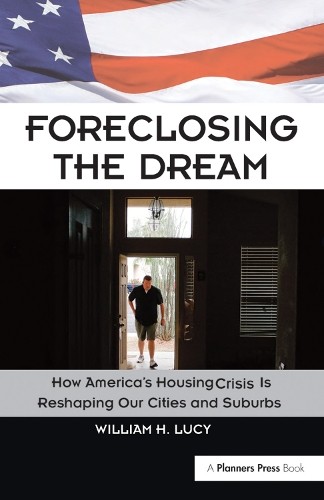 Foreclosing the Dream by William Lucy - 9781138381872