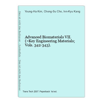 Advanced Biomaterials VII. (=Key Engineering Materials; Vols. 342-343). Kim, You