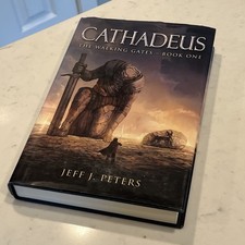Cathadeus - Signed by Jeff J. Peters - The Walking Gates Book One (Hardcover)