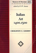 Italian Art: 1400-1500 (Sources - Paperback, by Creighton E. Gilbert - Very Good