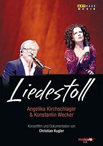 LIEDESTOLL - Angelika Kirchschlager & Konstantin Wecker (Konzertfilm & Dok (DVD)