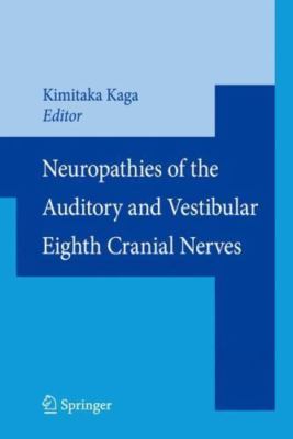 Neuropathies of the Auditory and Vestibular Eighth Cranial Nerves, Hardcover ...
