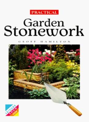 Practical Garden Stonework (Foulsham Know How Series) By Geoff H