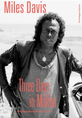 Miles Davis   Three Days in Malibu Fotografien von Ralph Quinke