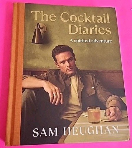 Signiert - The Cocktail Diaries Sam Heughan. Erstausgabe/ Druck