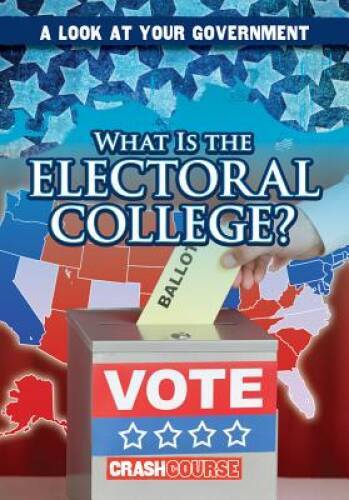 What Is the Electoral College (A Look at Your Government) - GOOD