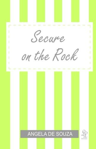 Secure on the Rock: All Girls Need To Be Loved (Loving Life) By