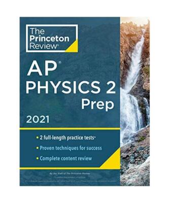 Princeton Review AP Physics 2 Prep, 2021: Practice Tests + Complete Content Revi