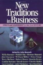 New Traditions in Business: Spirit and Leadership in the 21st Century Renesch, J