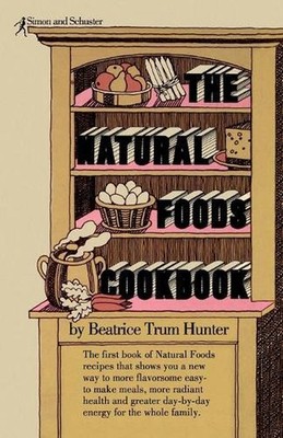 Natural Foods Cookbook by Beatrice T. Hunter (English) Paperback Book