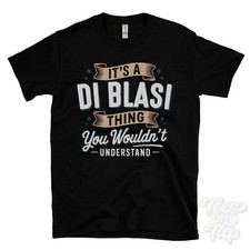 IT'S A DI BLASI THING YOU WOULDN'T UNDERSTAND T-SHIRT name surname family gift