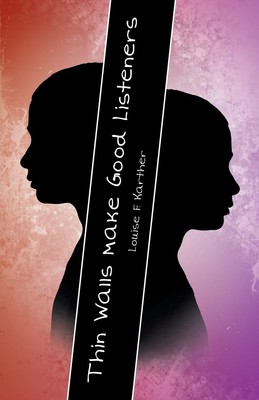 Thin Walls Make Good Listeners | Louise F. Karther | Taschenbuch | Englisch