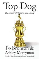 Top Dog The Science Of Winning And Losing Po Bronson (U. A.) Taschenbuch 335 S.