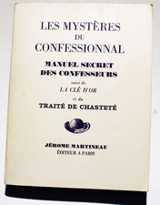 MYSTERES DU CONFESSIONNAL/CLE D'OR+TRAITE DE CHASTETE/ED J.MARTINEAU/1968