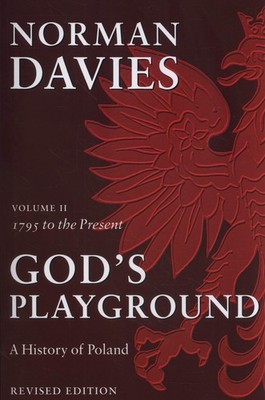 God's Playground: A History of Poland, Vol. 2, 1795 to the Present - paperba...