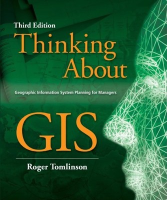 Thinking about GIS: Geographic Information System Planning for Managers - pa...
