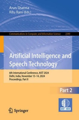 Artificial Intelligence and Speech Technology Arun Sharma