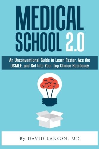 MEDICAL SCHOOL 2.0: AN UNCONVENTIONAL GUIDE TO LEARN By Larson David Md **Mint** - Picture 1 of 1