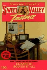 Elizabeth Solves It All (Francine Pascal's Sweet Valley Twins #103)