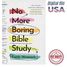 Faith Womack, 2025 No More Boring Bible Study: Why Taking Scripture Seriously Is