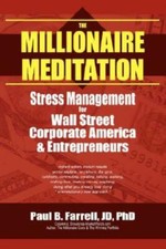 The Millionaire Meditation: Stress Management For Wall Street, Corporate Am...