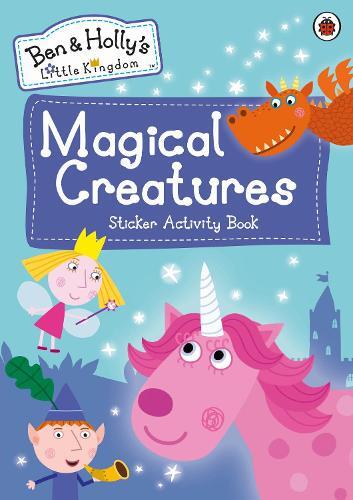 Ben and Holly's Little Kingdom: Magical Creatures Sticker Activity B (Tascabile)