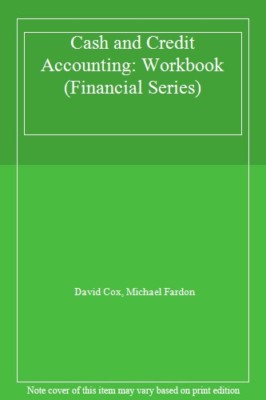 Cash and Credit Accounting Workbook (Financial Series) By David 