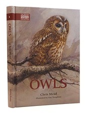 Owls (BNHC Vol:1) (The British Natural History Collect... by Chris Mead Hardback