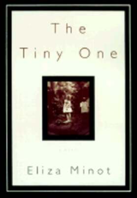 The Tiny One by Eliza Minot: Used