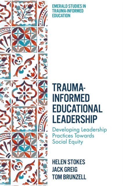 Trauma-Informed Educational Leadership by Helen  Stokes (Hardback Book)