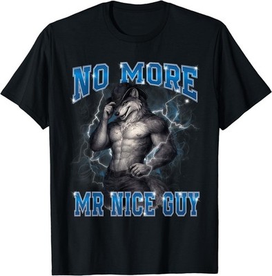 Wolf No More Mr Nice Guy Alpha Attitude Graphic T-Shirt