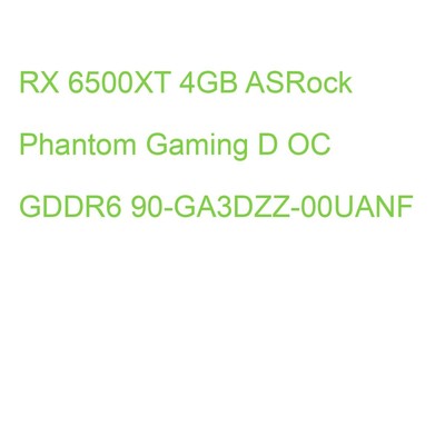 RX 6500XT 4GB ASRock Phantom Gaming D OC GDDR6 90-GA3DZZ-00UANF (4710483936777)