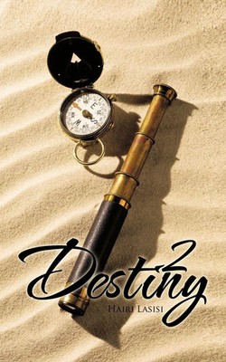 Hairi Lasisi | Destiny 2 | Taschenbuch | Englisch (2012) | Destiny | iUniverse