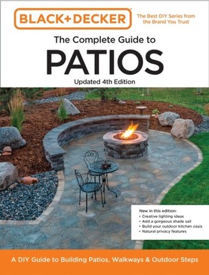 Black and Decker Complete Guide to Patios Updated 4th Edition by Chris Peterson