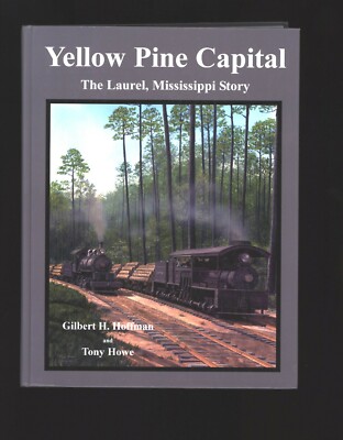 Yellow Pine Capital von Gilbert Hoffman & Tony Howe - Mississippi Holzfäller RRs