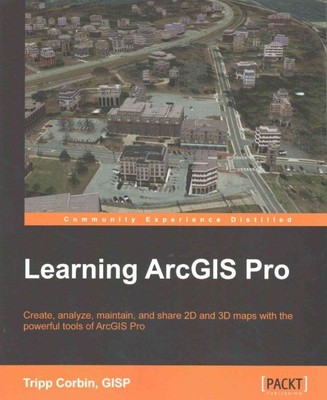 Learning ArcGIS Pro, Paperback by Corbin, Tripp, Brand New, Free shipping in ...