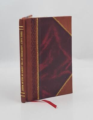 Three Early Landowners Of The County Of Isle Of Wight, Virginia: [Leather Bound]