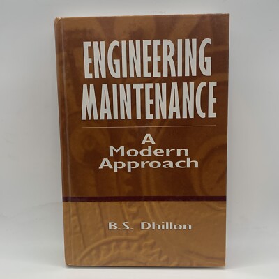 Engineering Maintenance: A Modern Approach by B. S. Dhillon