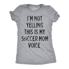 Womens Funny T Shirts Im Not Yelling This Is My Soccer Mom Voice Sarcastic
