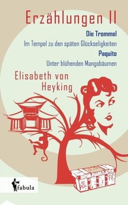 Heyking - Erzhlungen II  Die Trommel Im Tempel zu den spten Glckse - X555z