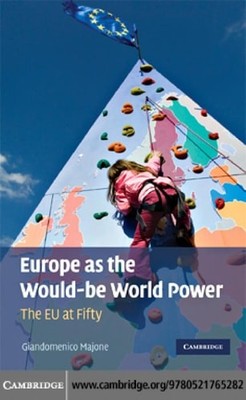 Europe as the Would-be World Power: The EU at Fifty, Majone, Giandomenico, Very