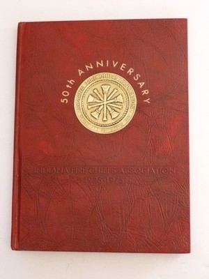 1975 Indiana Fire Chiefs Assoc 50th Anniversary Firefighter illustrated book