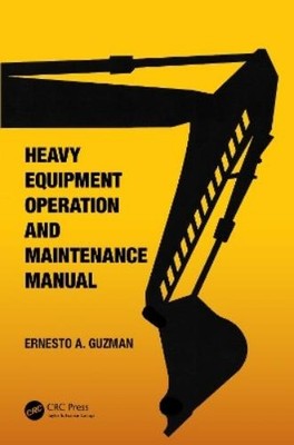 Ernesto A. Guzman Heavy Equipment Operation and Maintenance Manual (Taschenbuch)