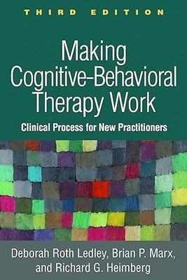 Making Cognitive-Behavioral Therapy Work: Clinical Process for...